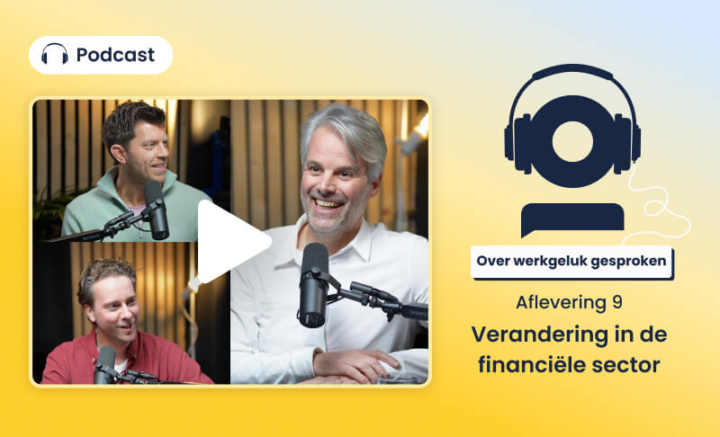 Over werkgeluk gesproken: Verandering in de financiële sector