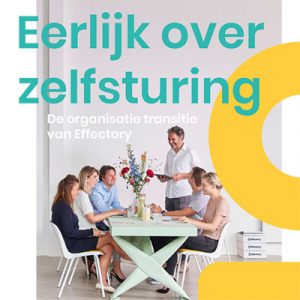 E-book: Eerlijk over zelfsturing. De organisatie transitie van Effectory